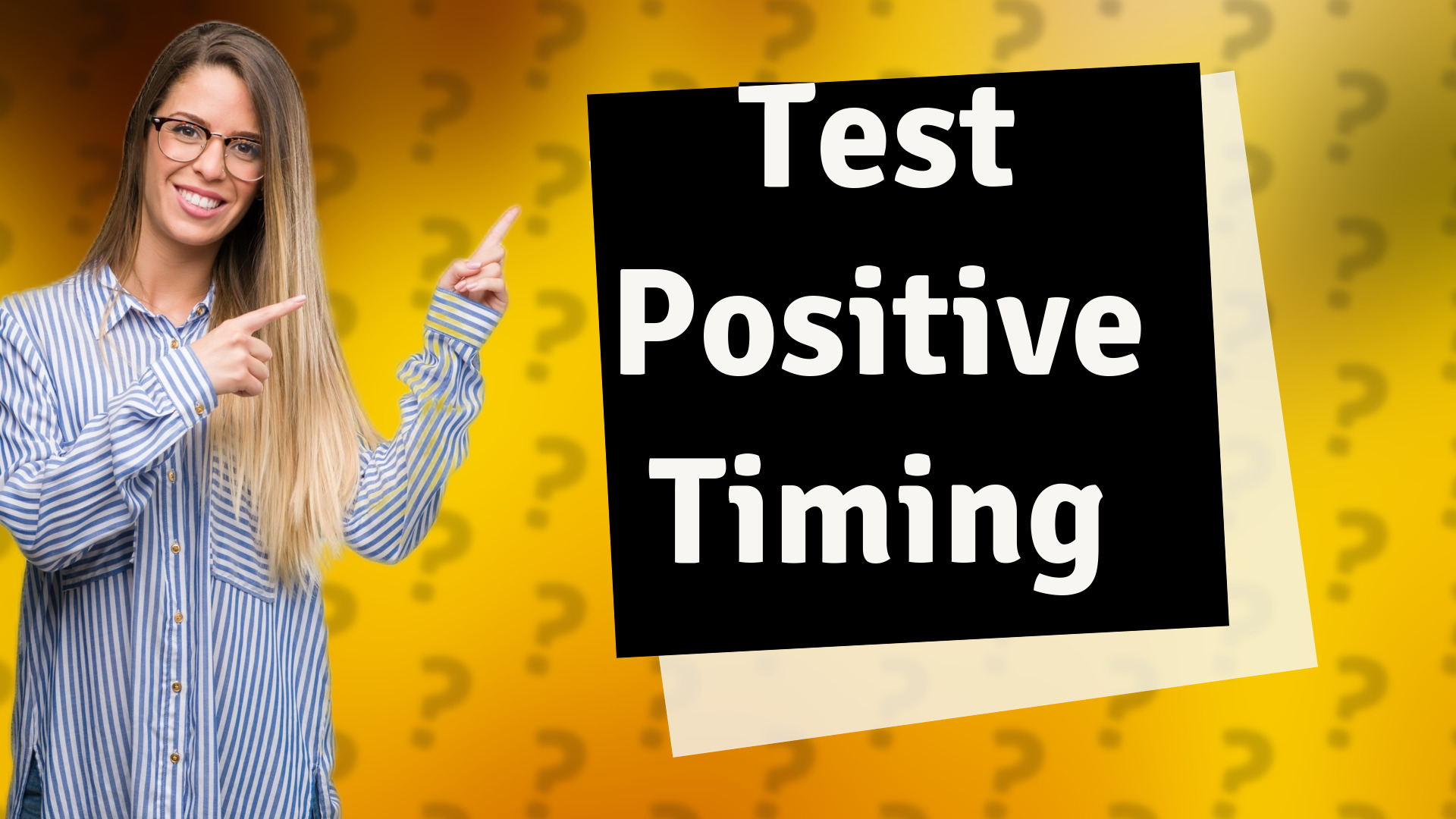 Test Positive Timing