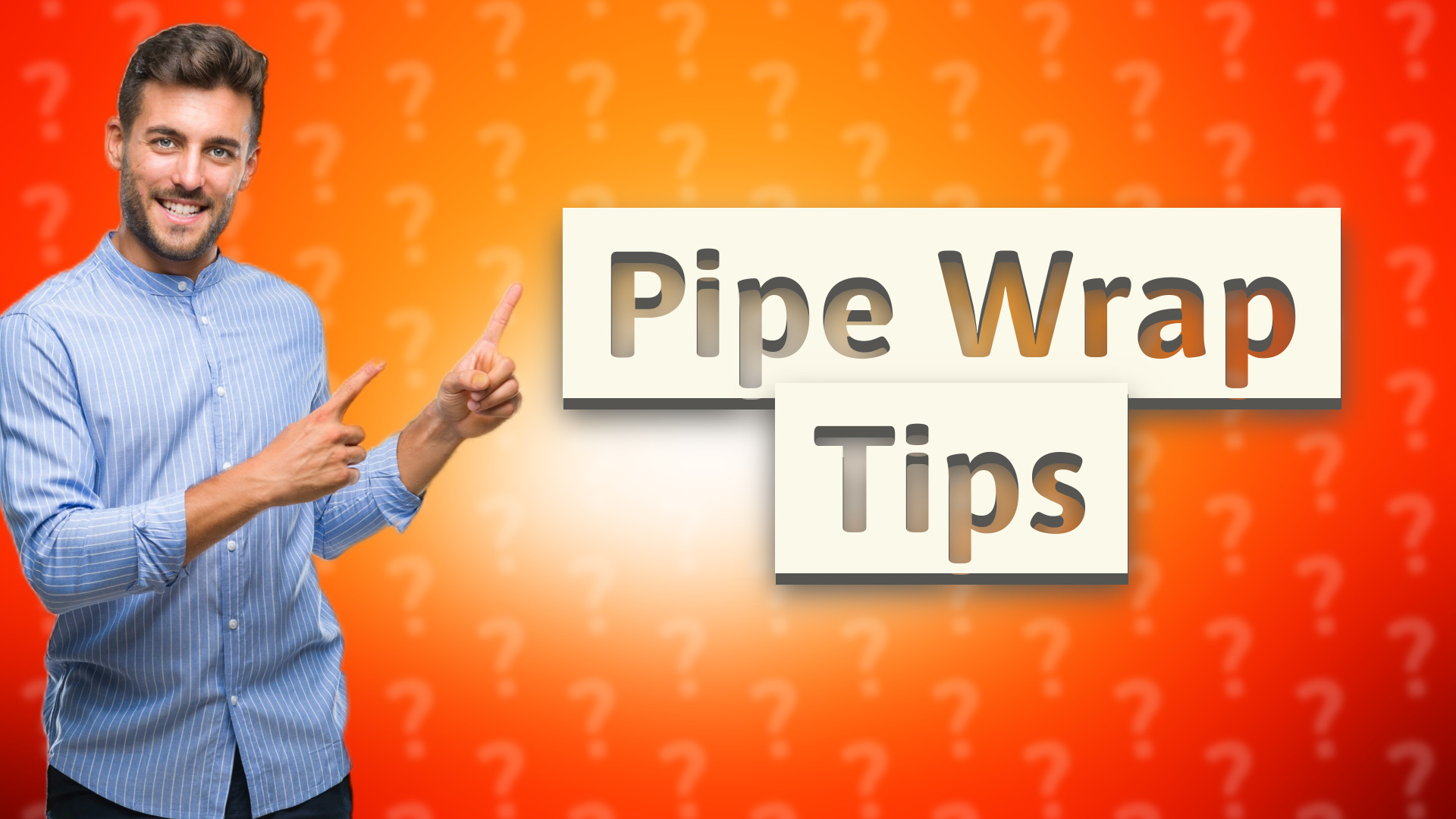 Pipe Wrap Tips