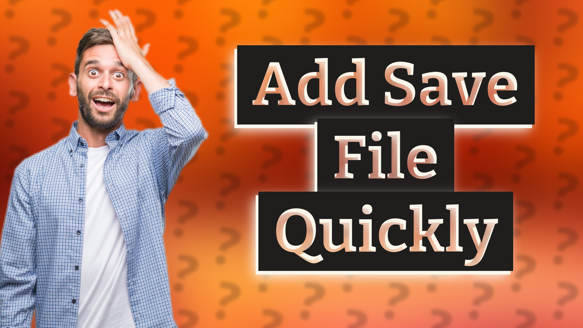 Add Save File Quickly