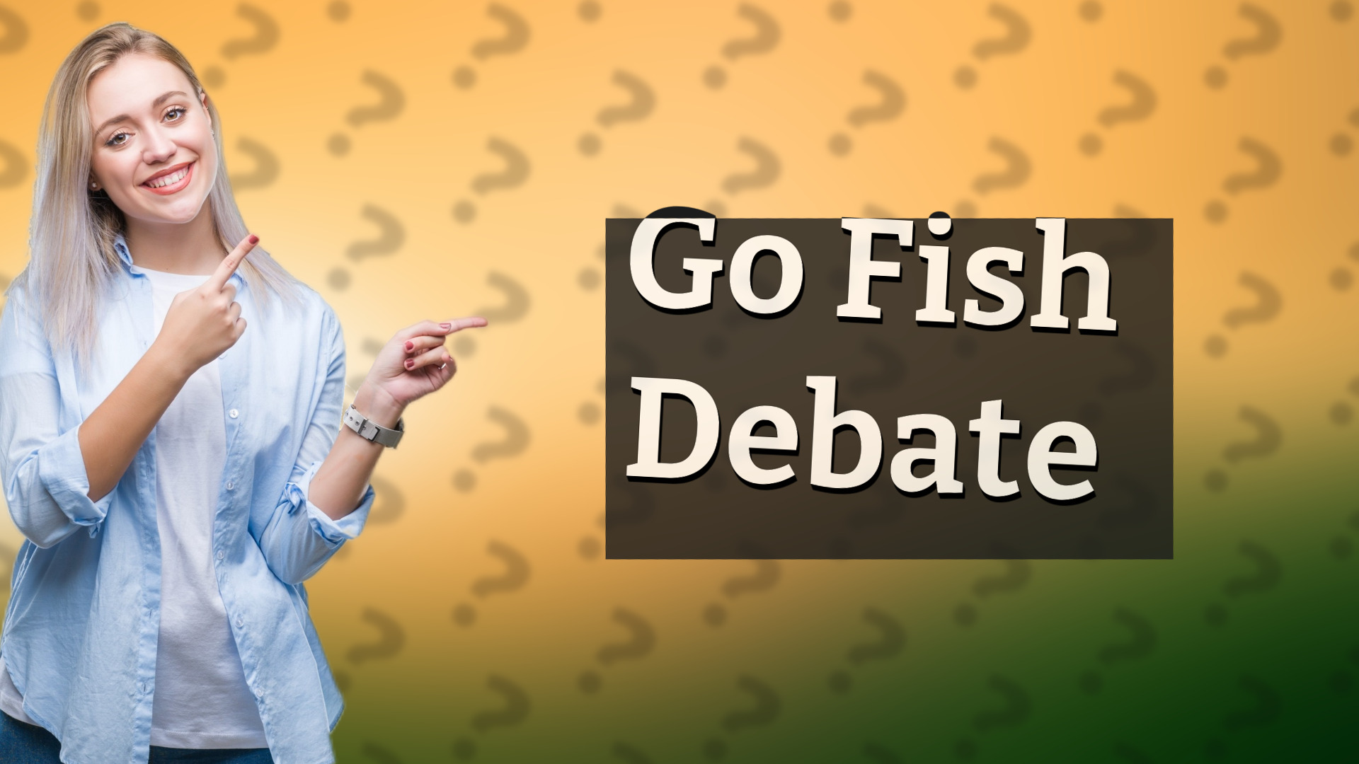 Go Fish Debate