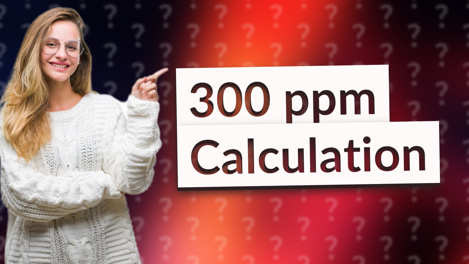300 ppm Calculation