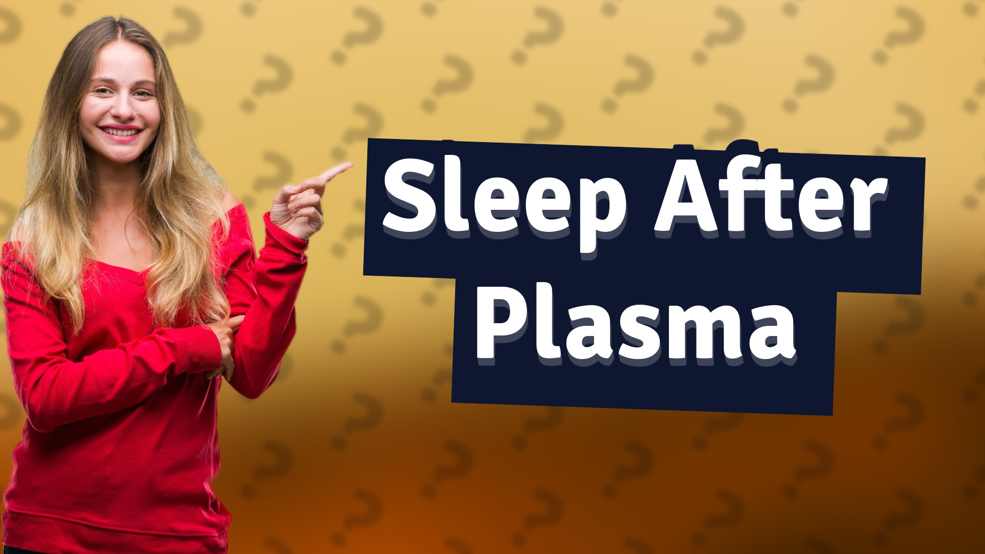 Sleep After Plasma