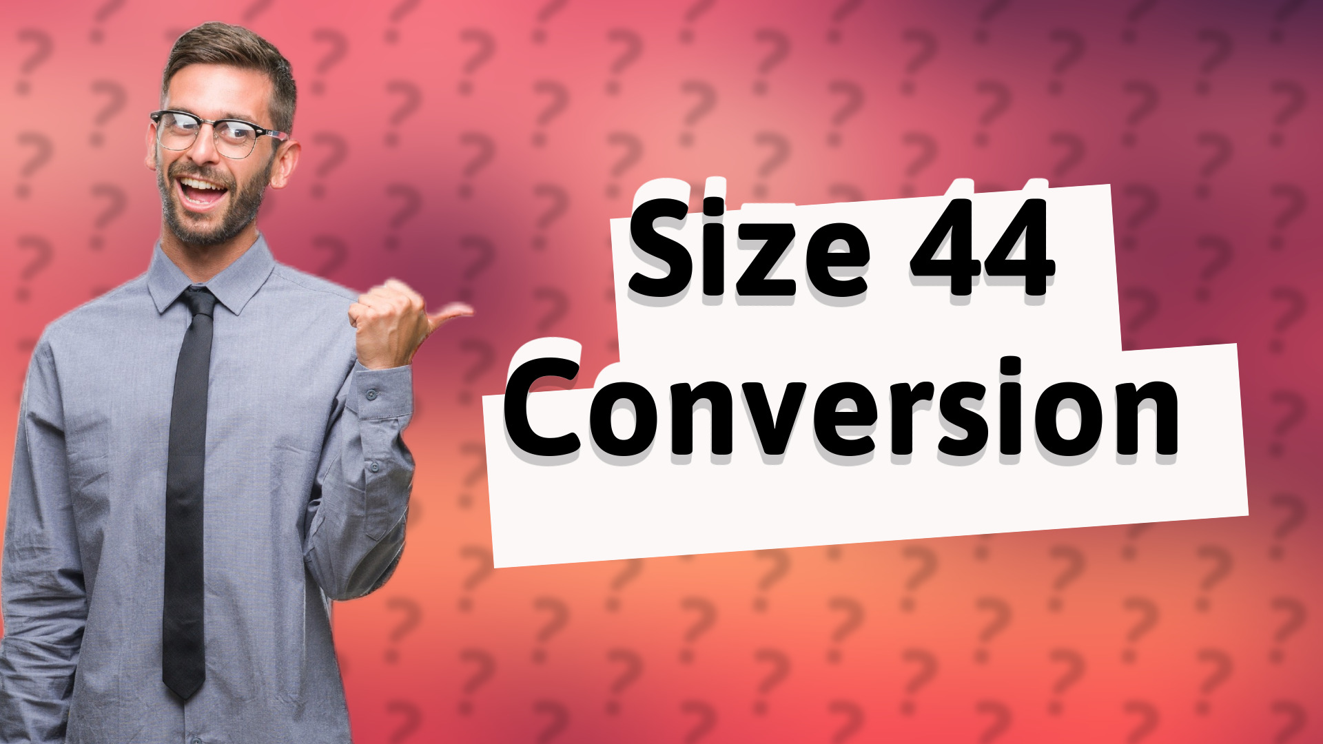 Size 44 Conversion