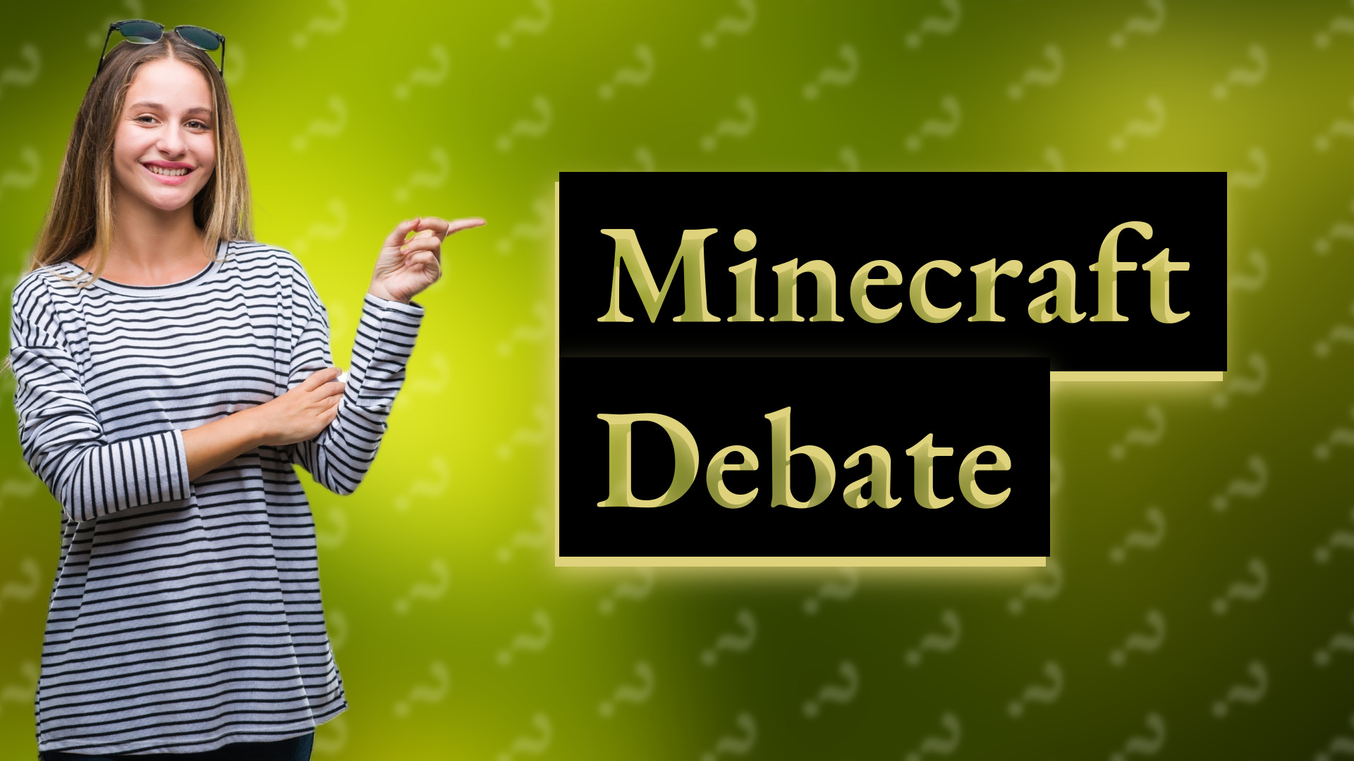 Minecraft Debate