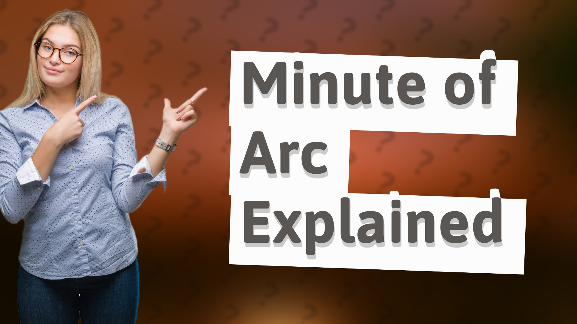 Minute of Arc Explained