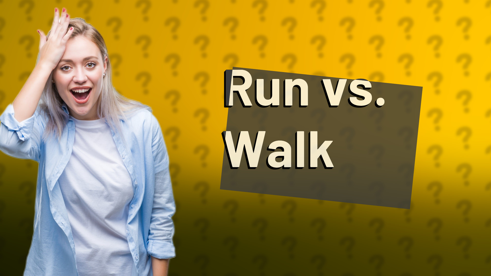 Run vs. Walk