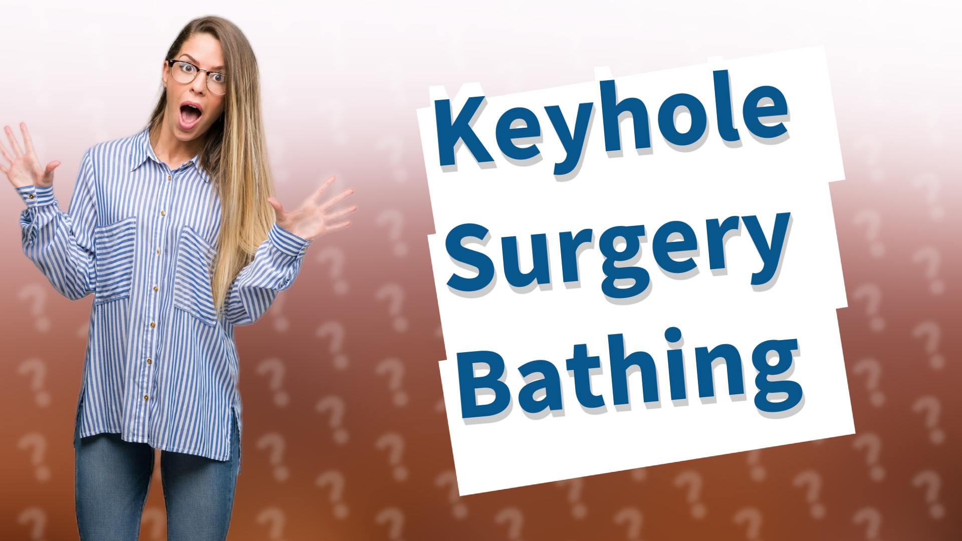 Keyhole Surgery Bathing