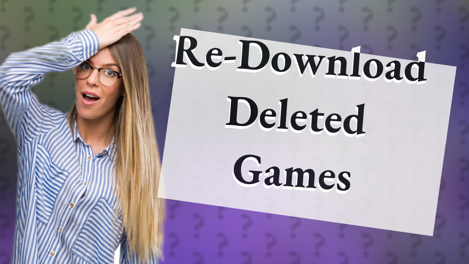 Re-Download Deleted Games