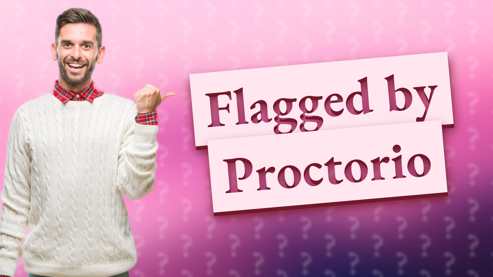 Flagged by Proctorio