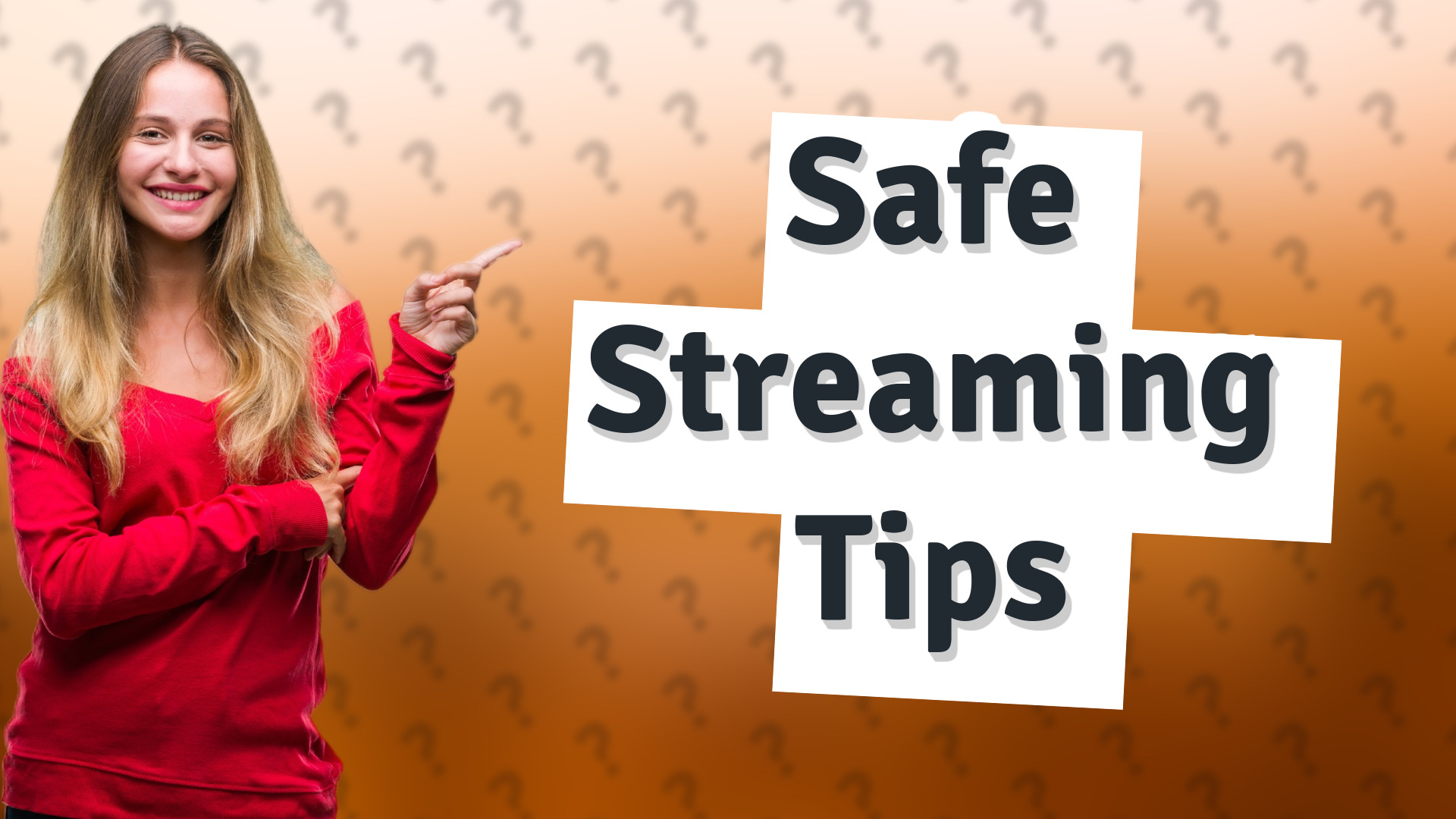 Safe Streaming Tips