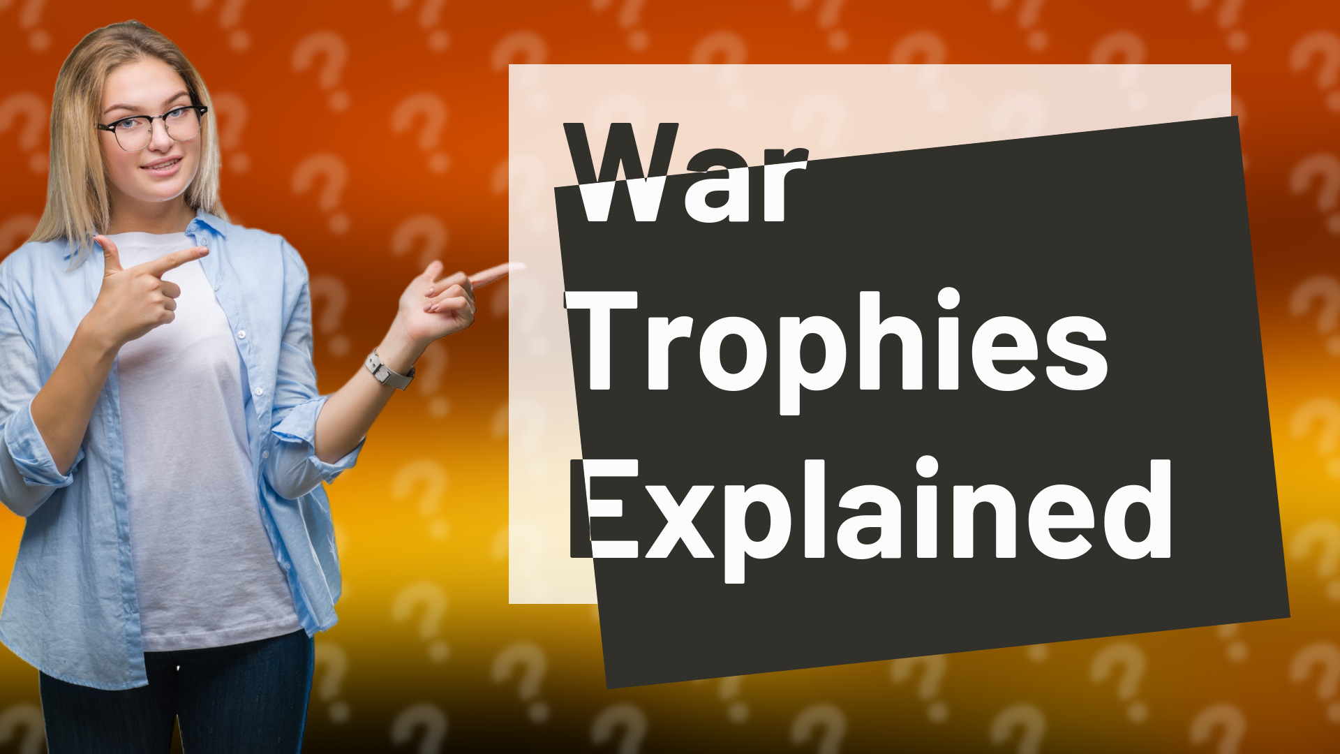 War Trophies Explained