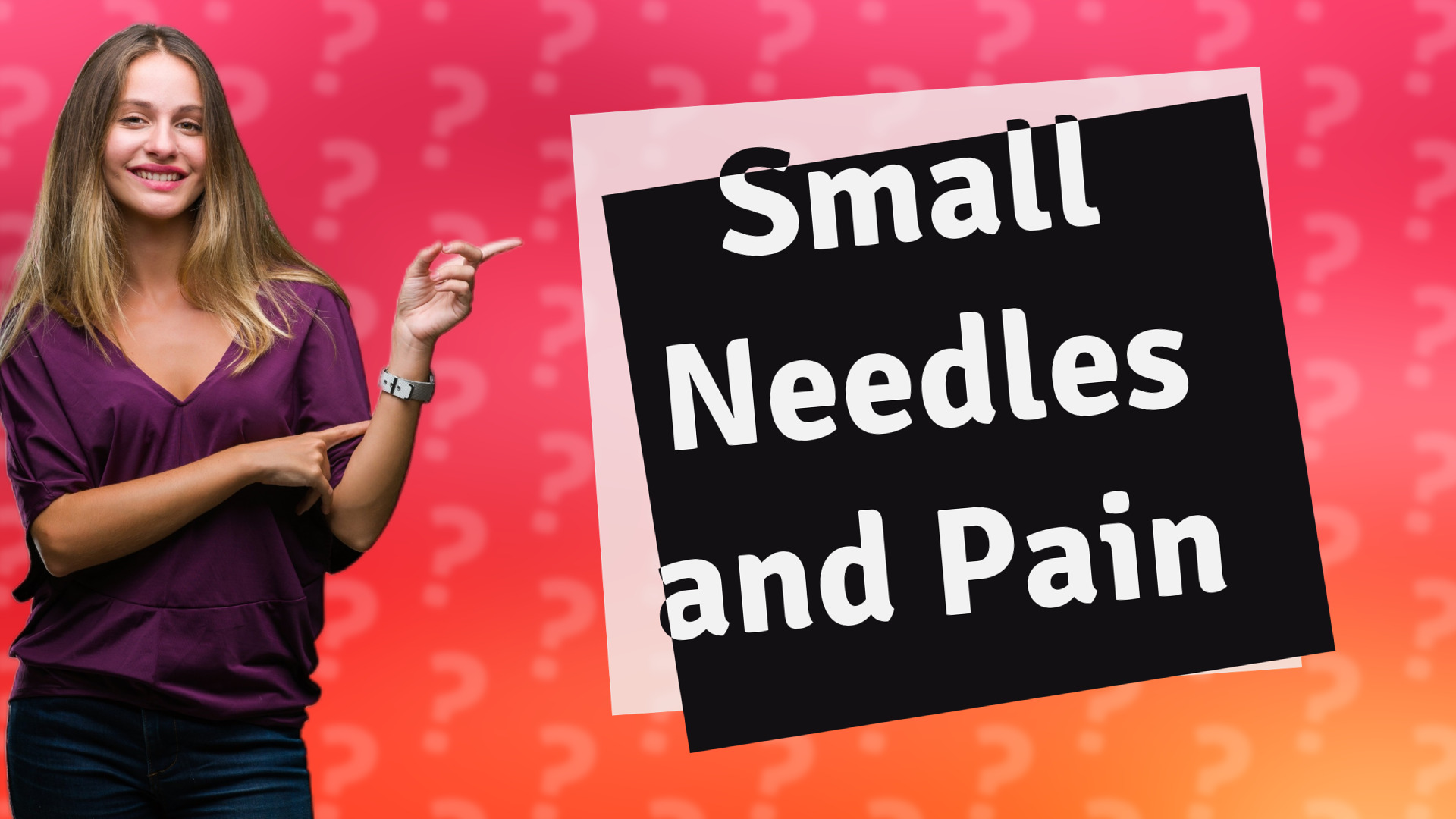Small Needles and Pain