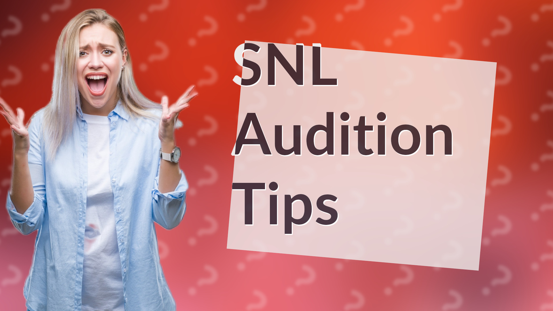 SNL Audition Tips