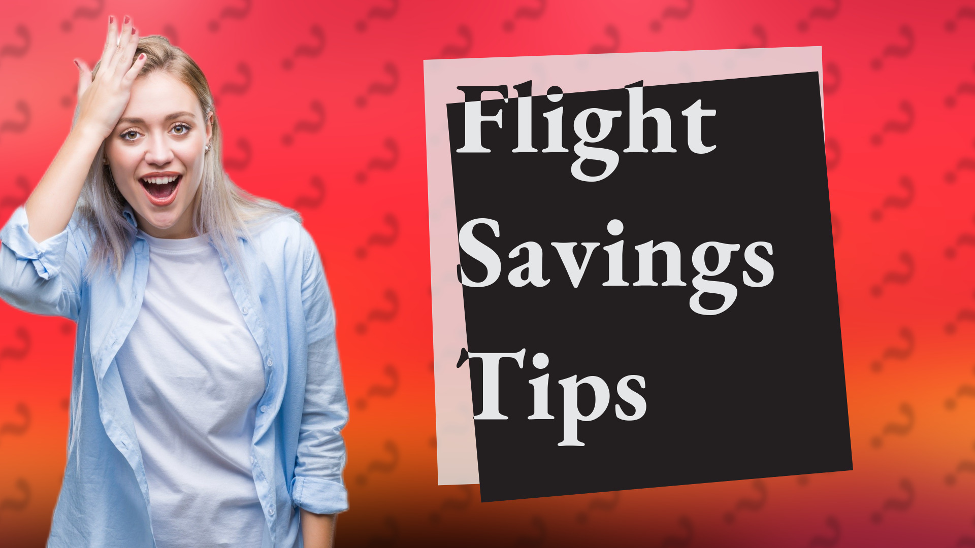 Flight Savings Tips