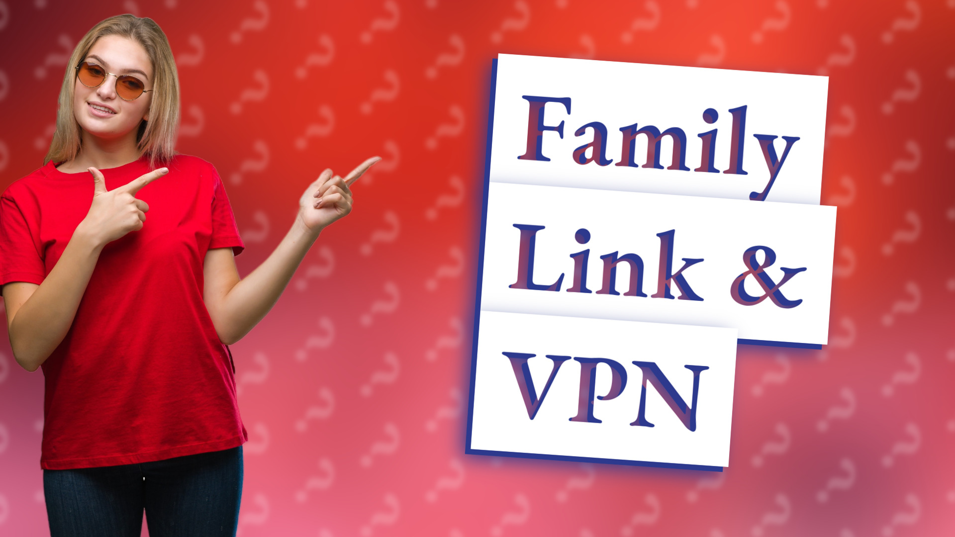 Family Link & VPN