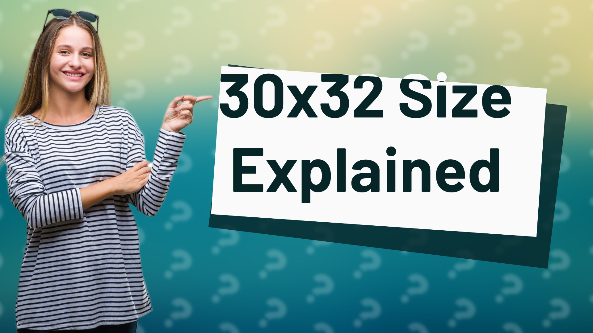 30x32 Size Explained