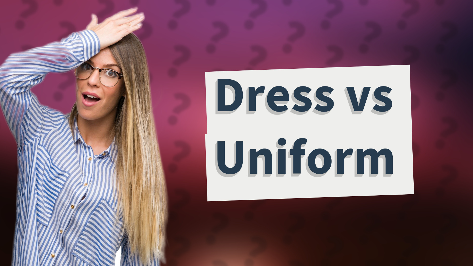 Dress vs Uniform