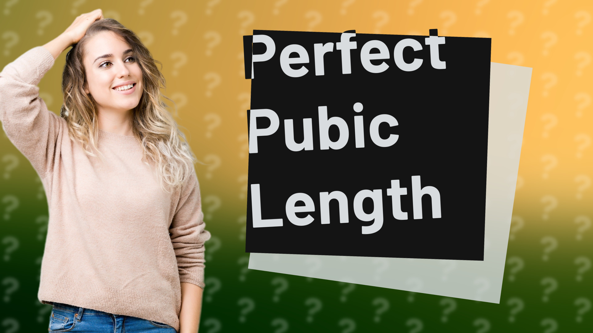 Perfect Pubic Length
