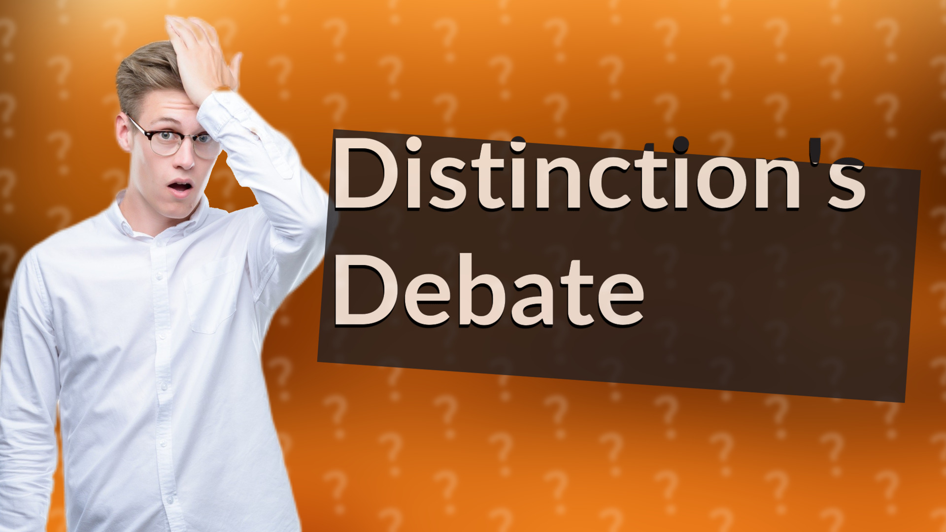 Distinction's Debate
