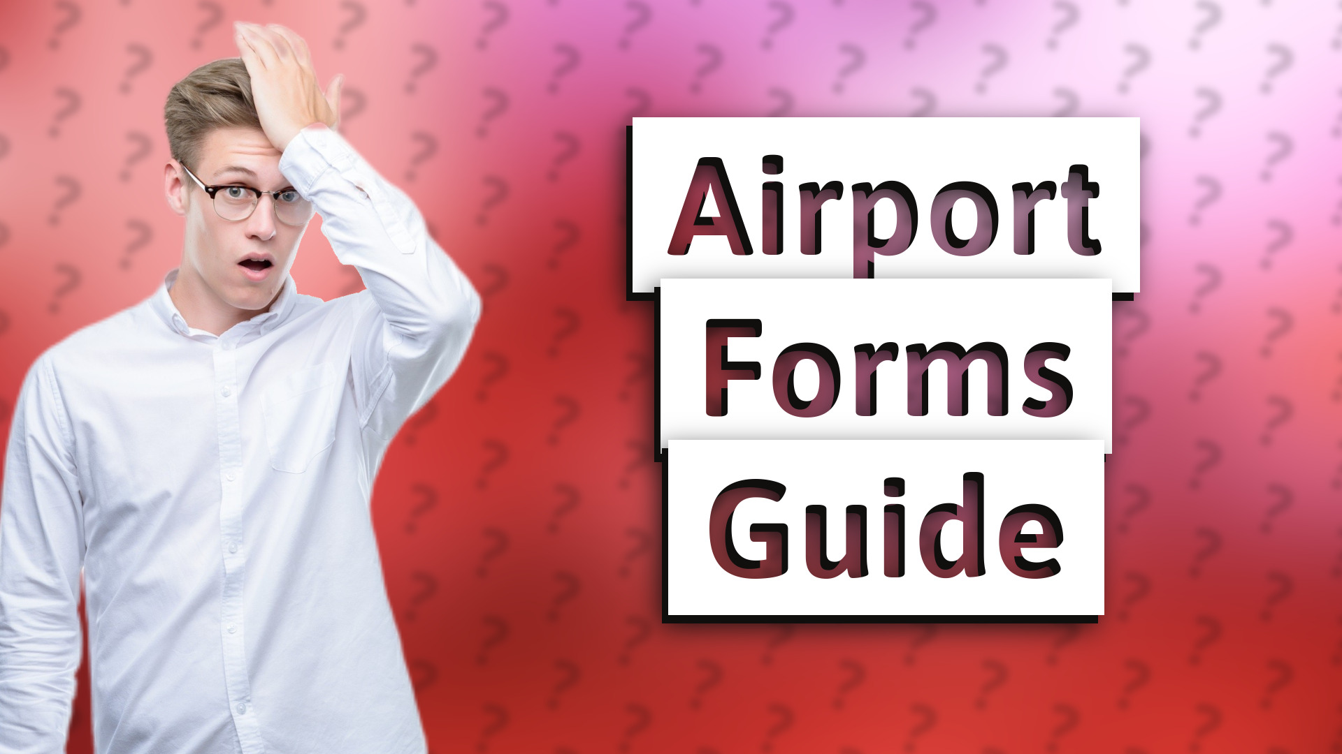 Airport Forms Guide