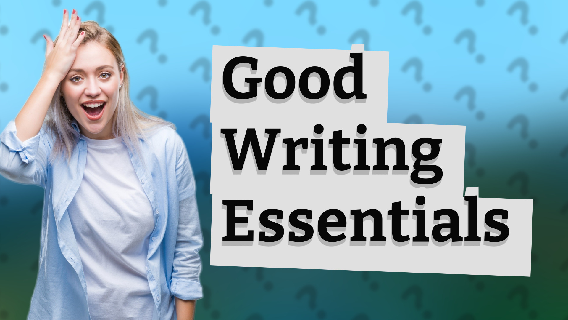 Good Writing Essentials