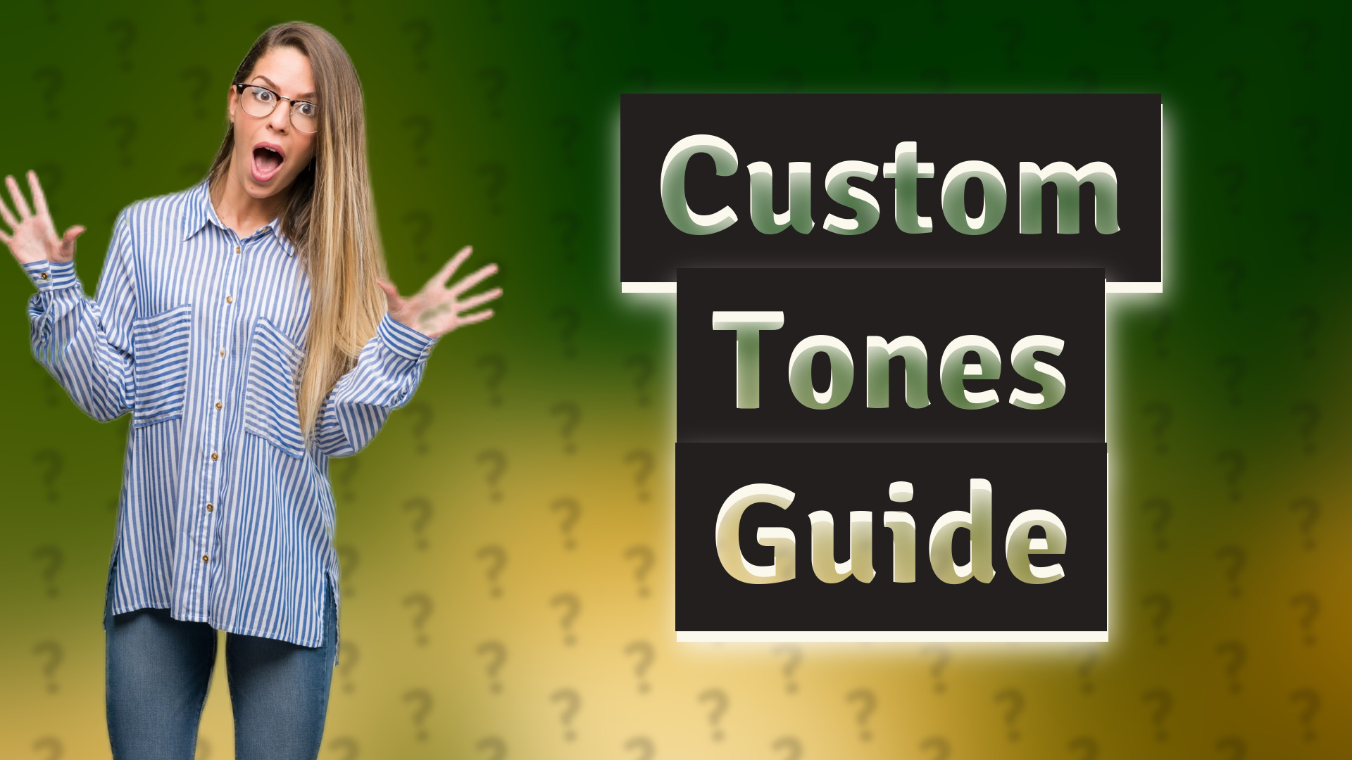 Custom Tones Guide