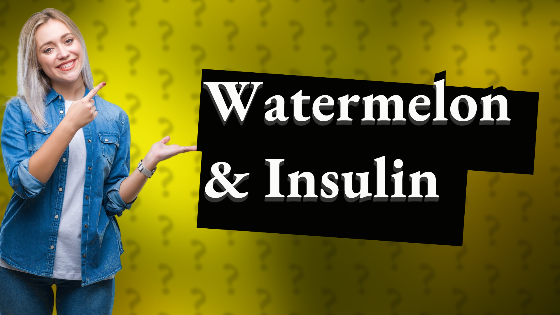 Watermelon & Insulin