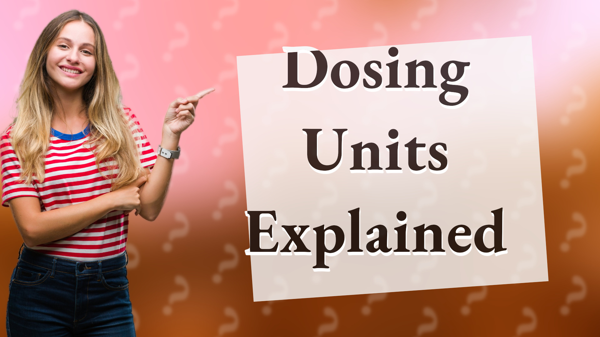 Dosing Units Explained