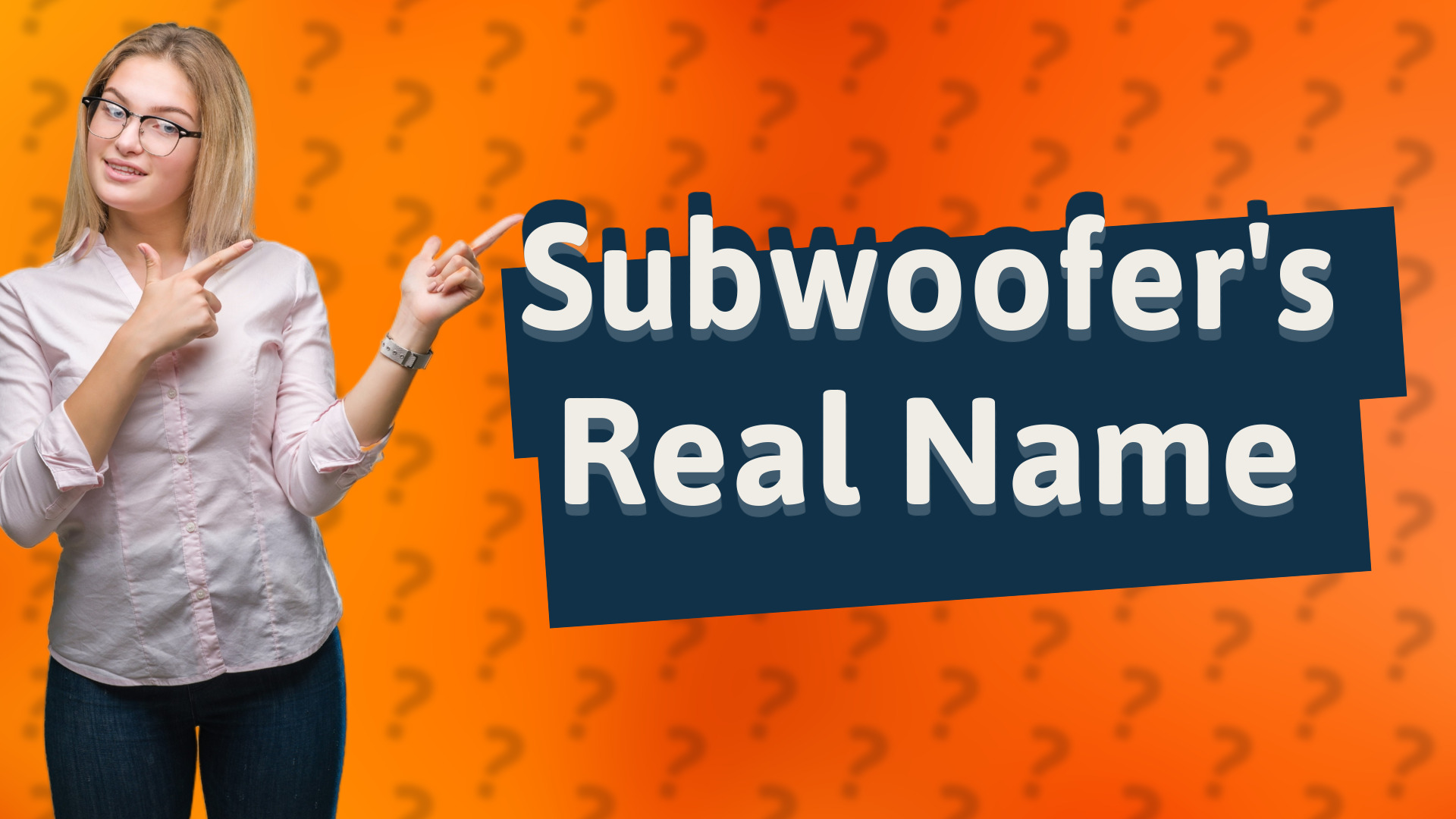 Subwoofer's Real Name