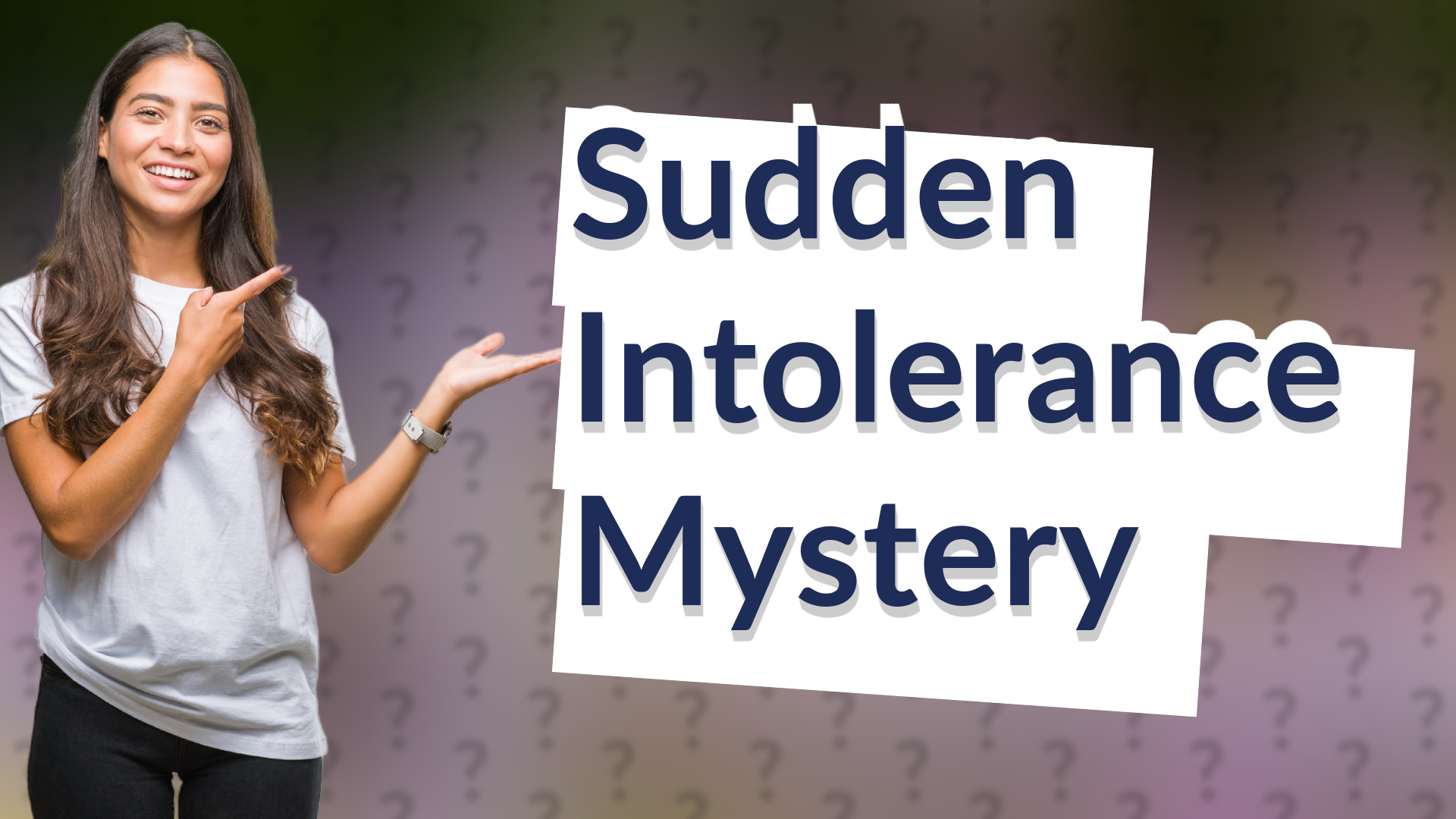 Sudden Intolerance Mystery
