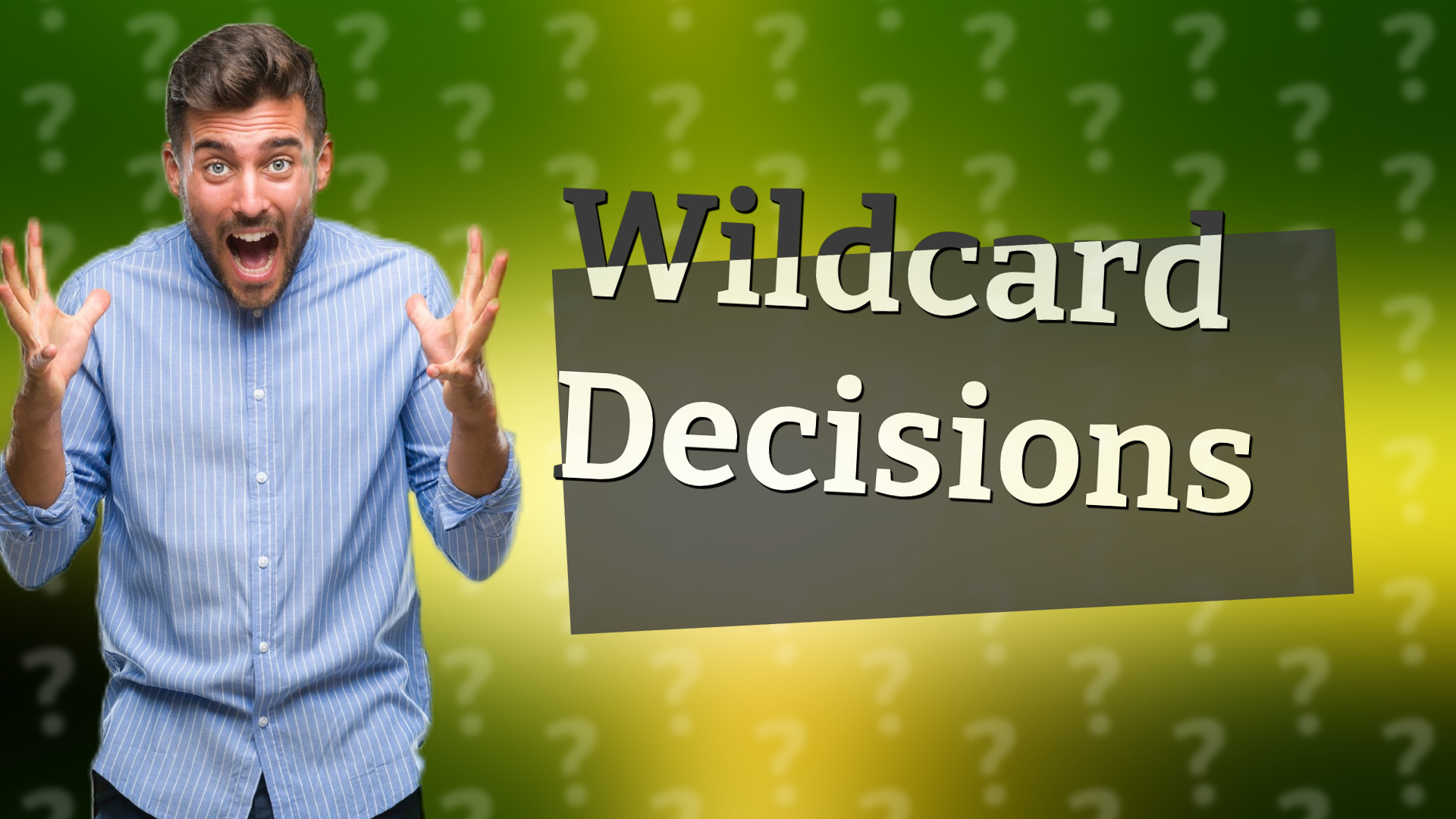 Wildcard Decisions