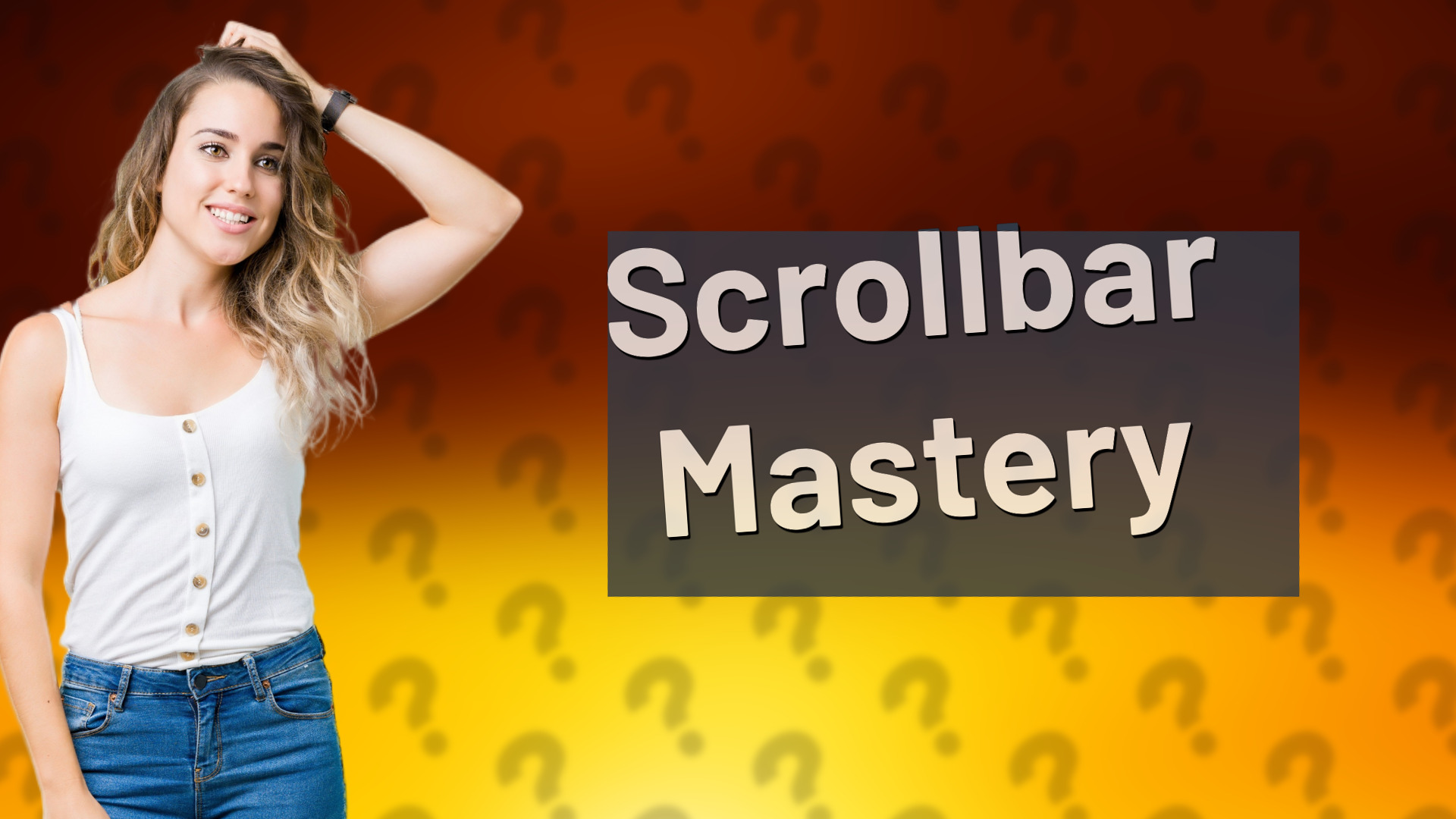 Scrollbar Mastery