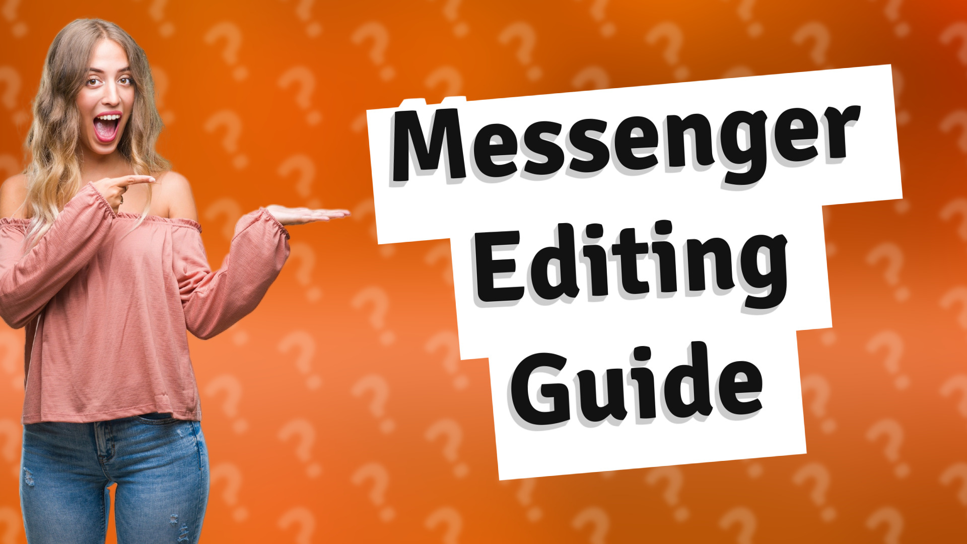 Messenger Editing Guide