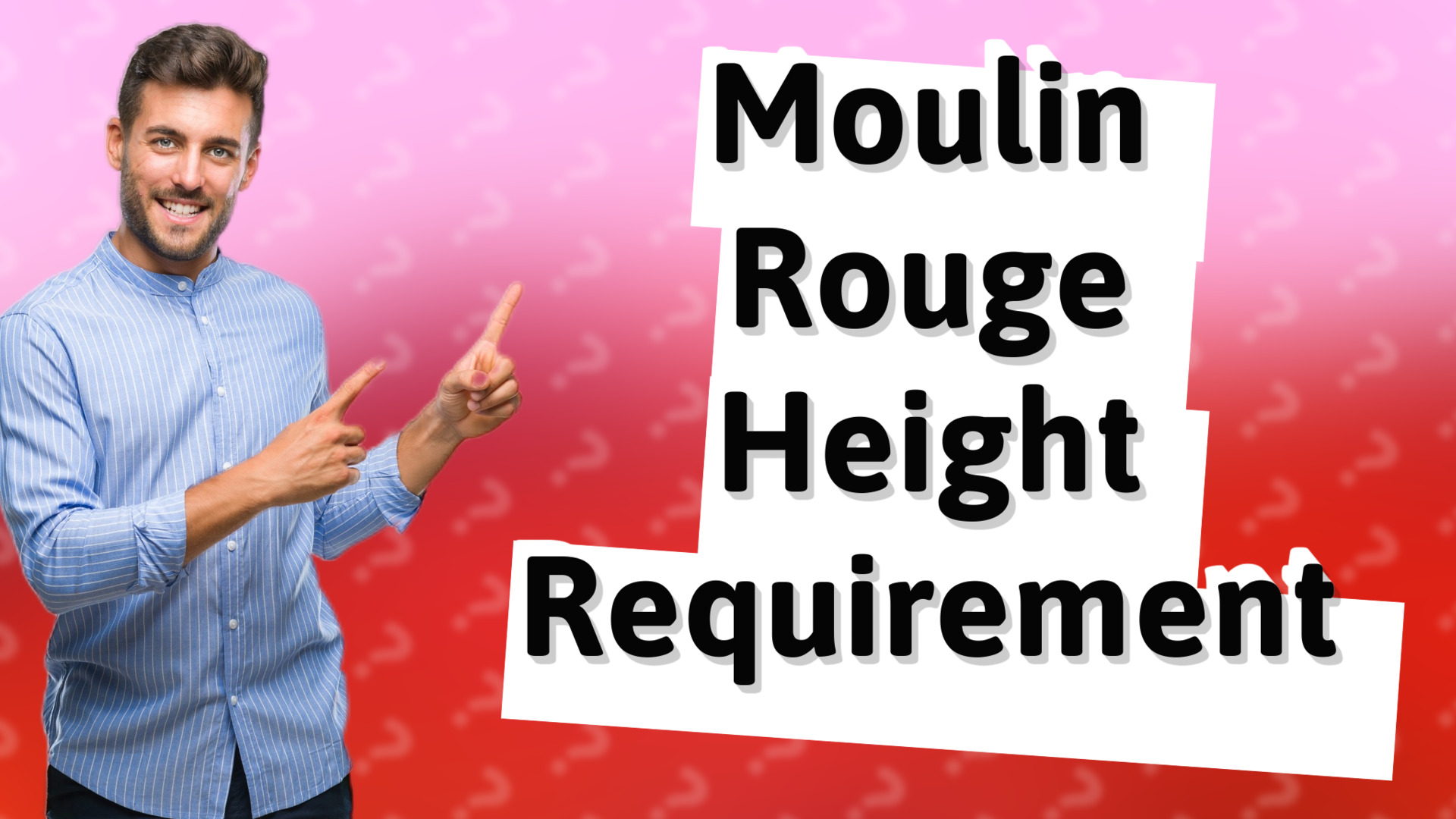 Moulin Rouge Height Requirement