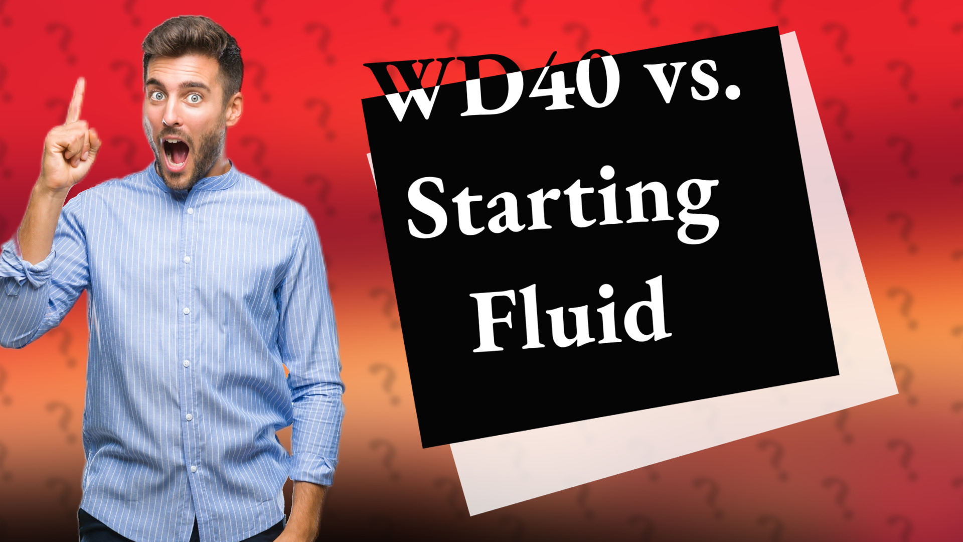 WD40 vs. Starting Fluid