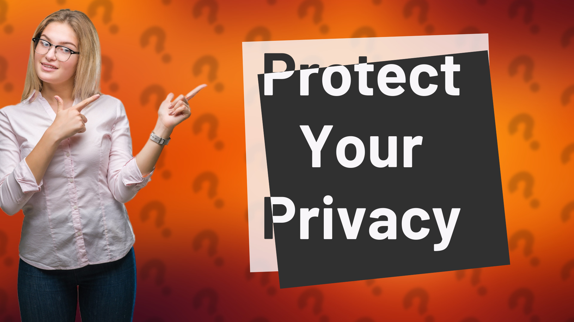 Protect Your Privacy