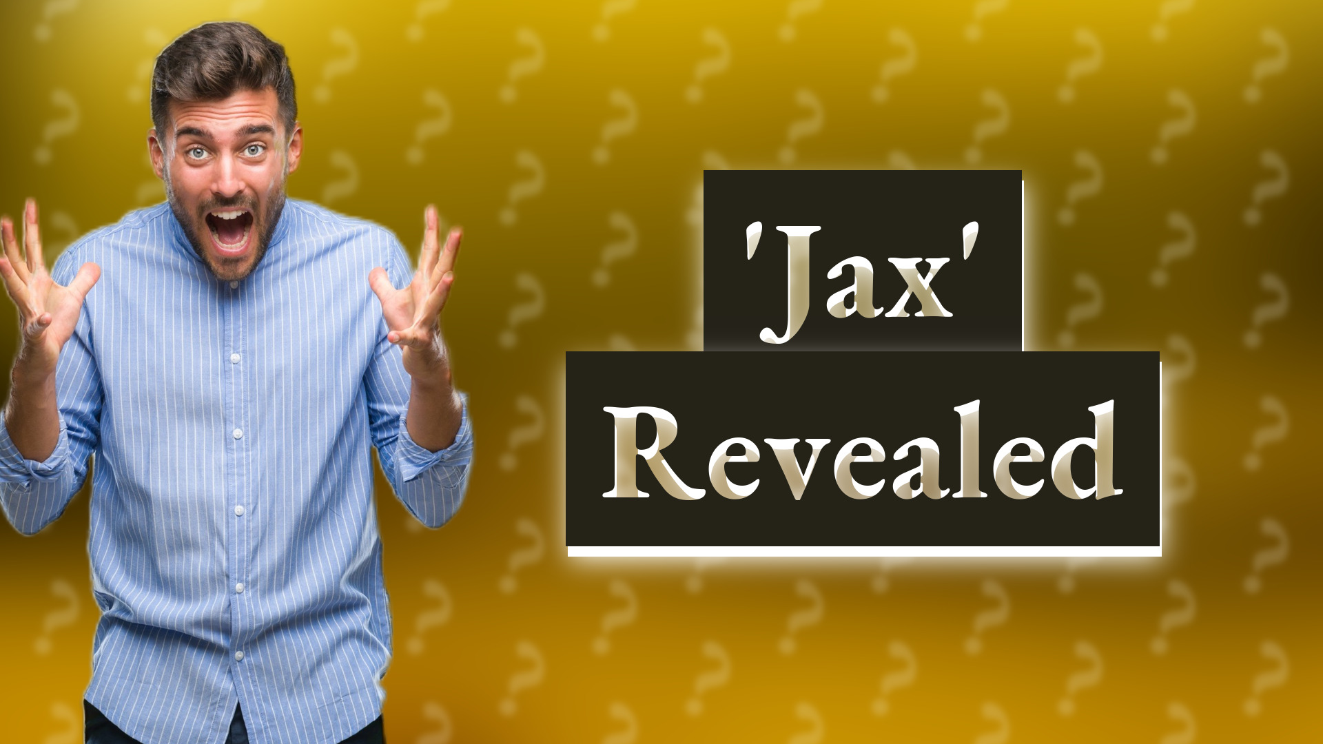 'Jax' Revealed