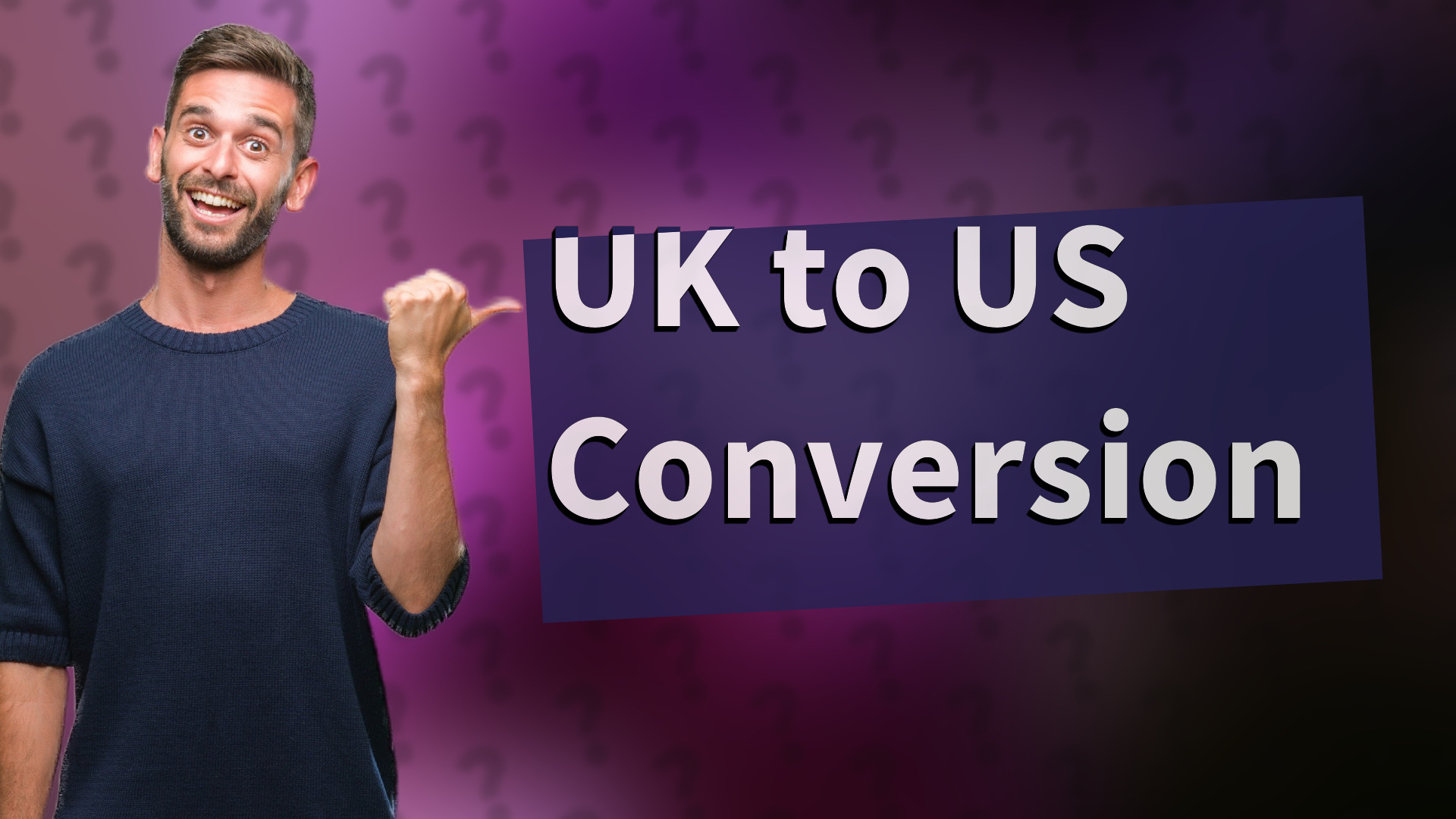 UK to US Conversion