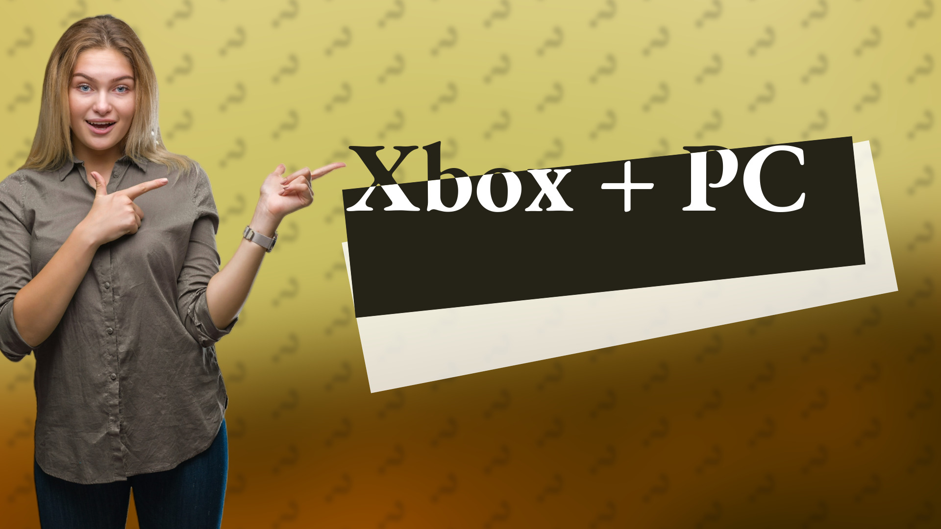 Xbox + PC