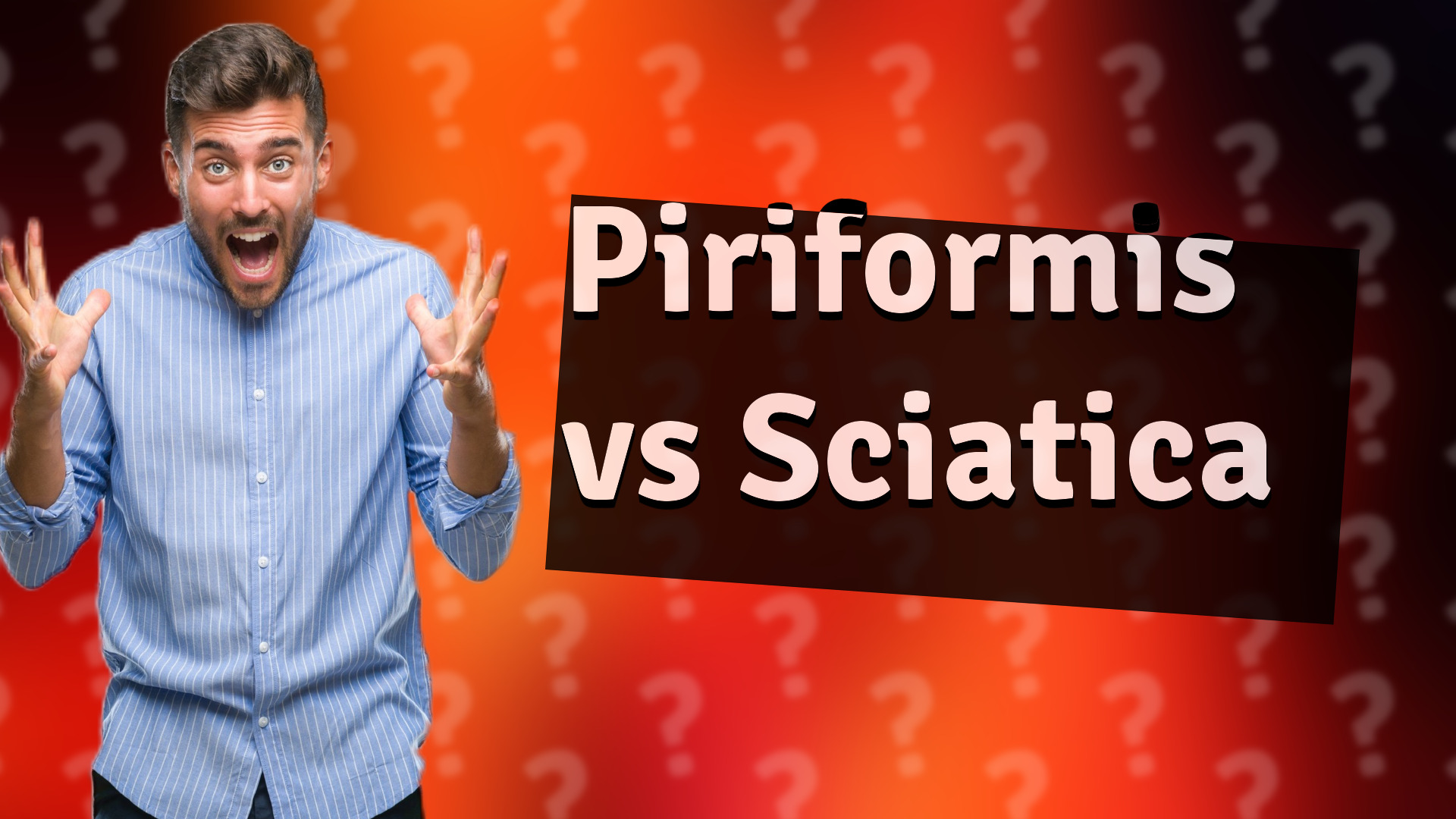 Piriformis vs Sciatica