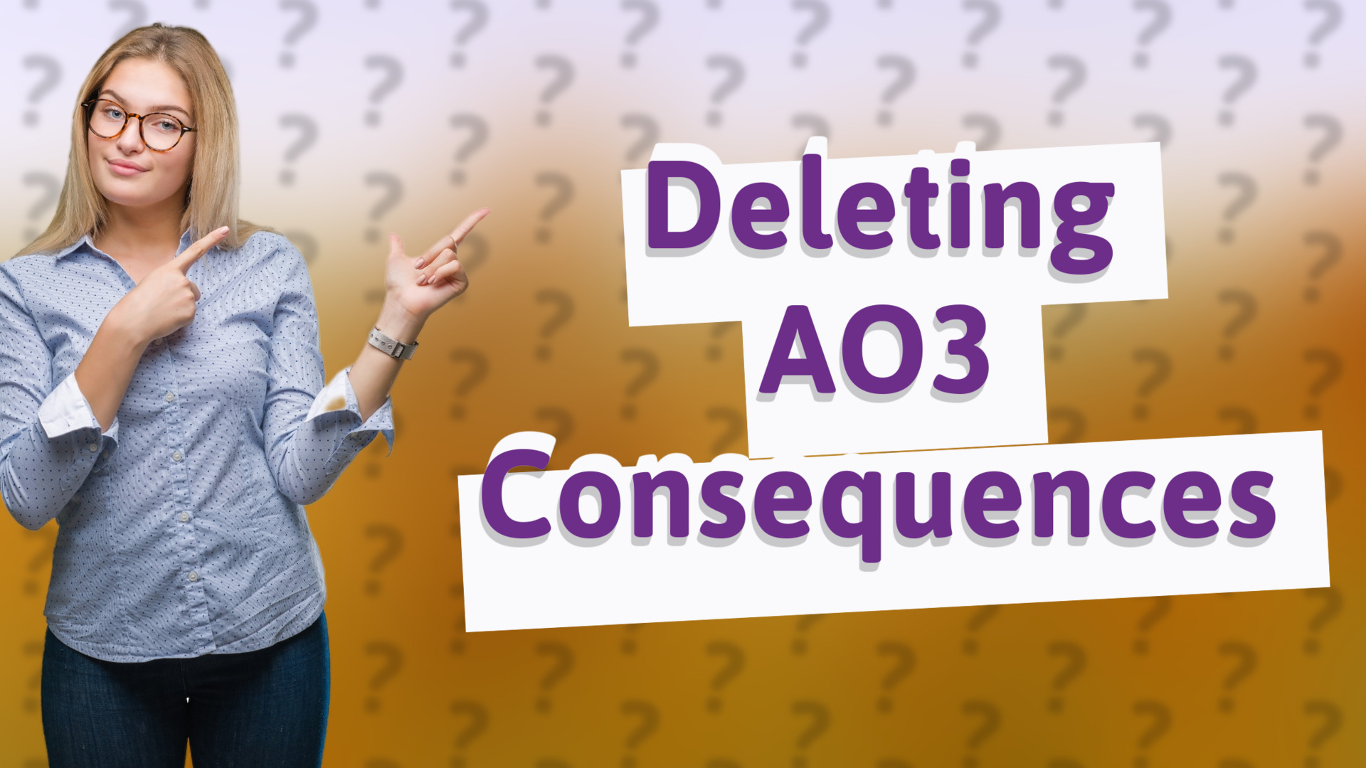 Deleting AO3 Consequences