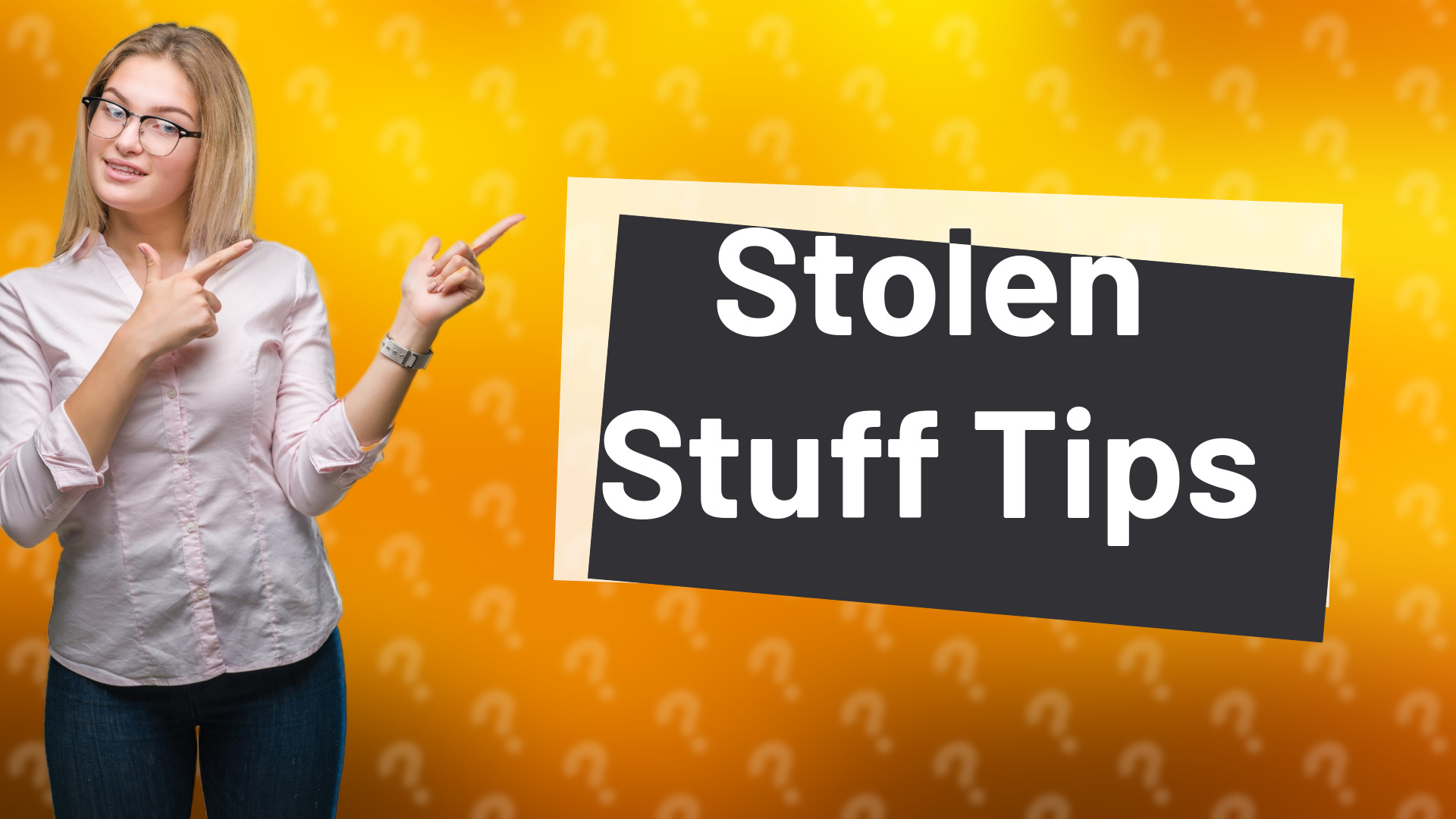 Stolen Stuff Tips