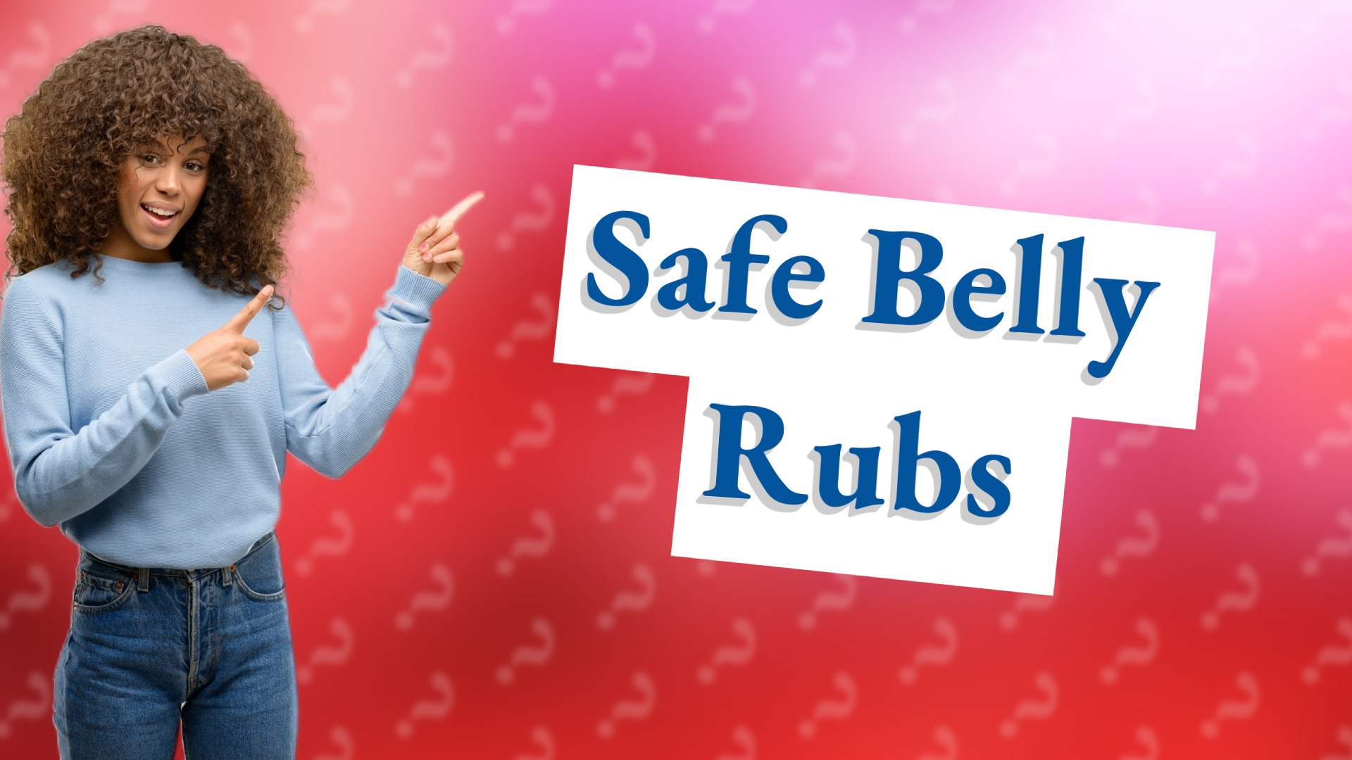 Safe Belly Rubs