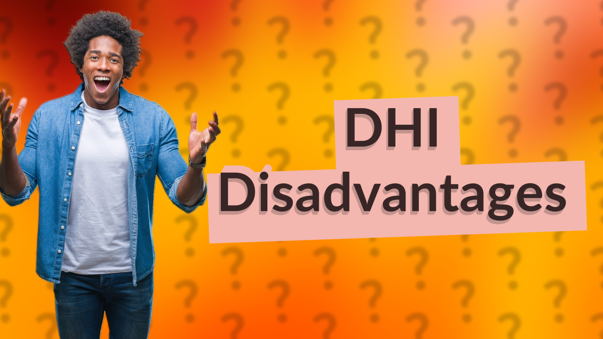 DHI Disadvantages