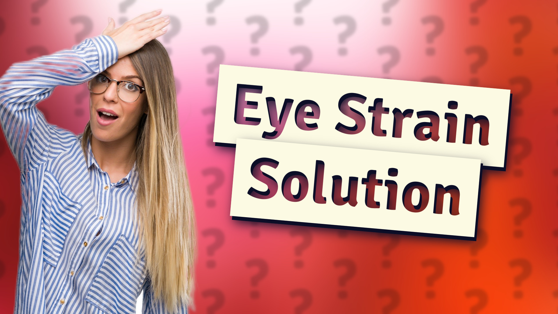 Eye Strain Solution