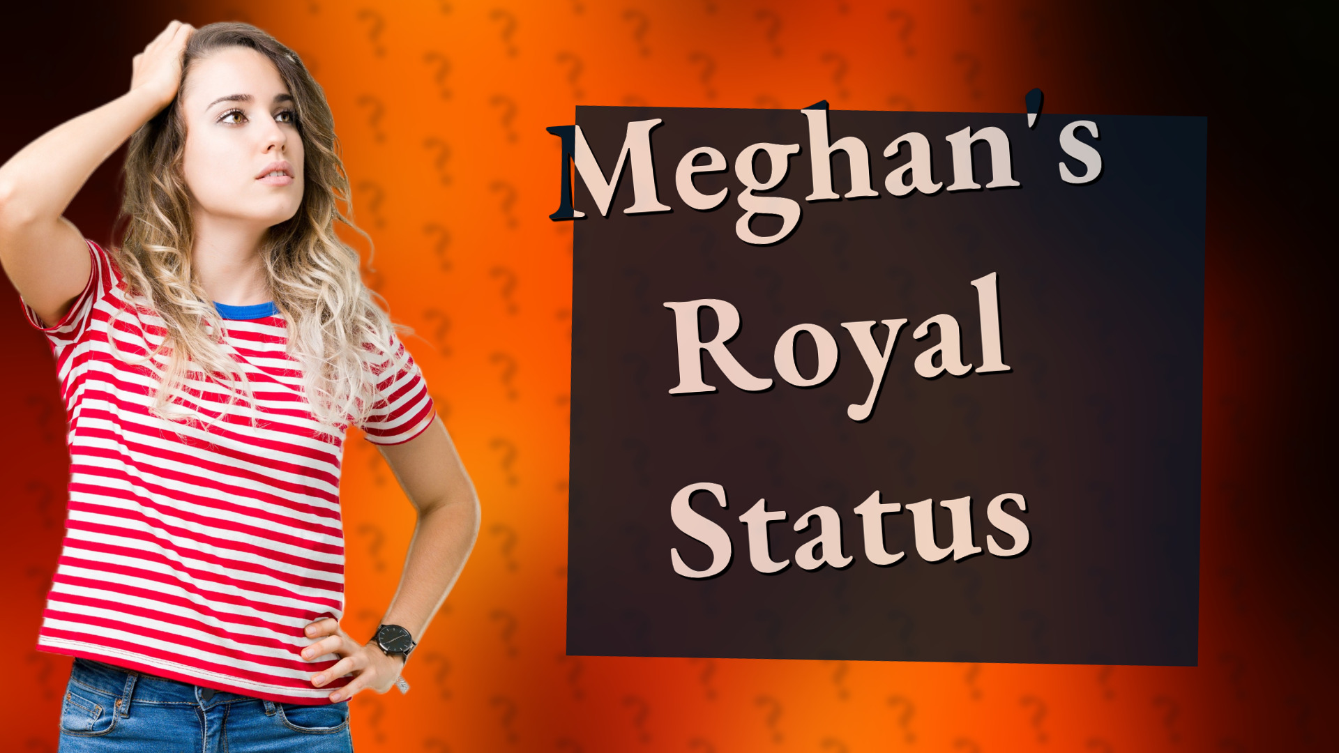 Meghan's Royal Status
