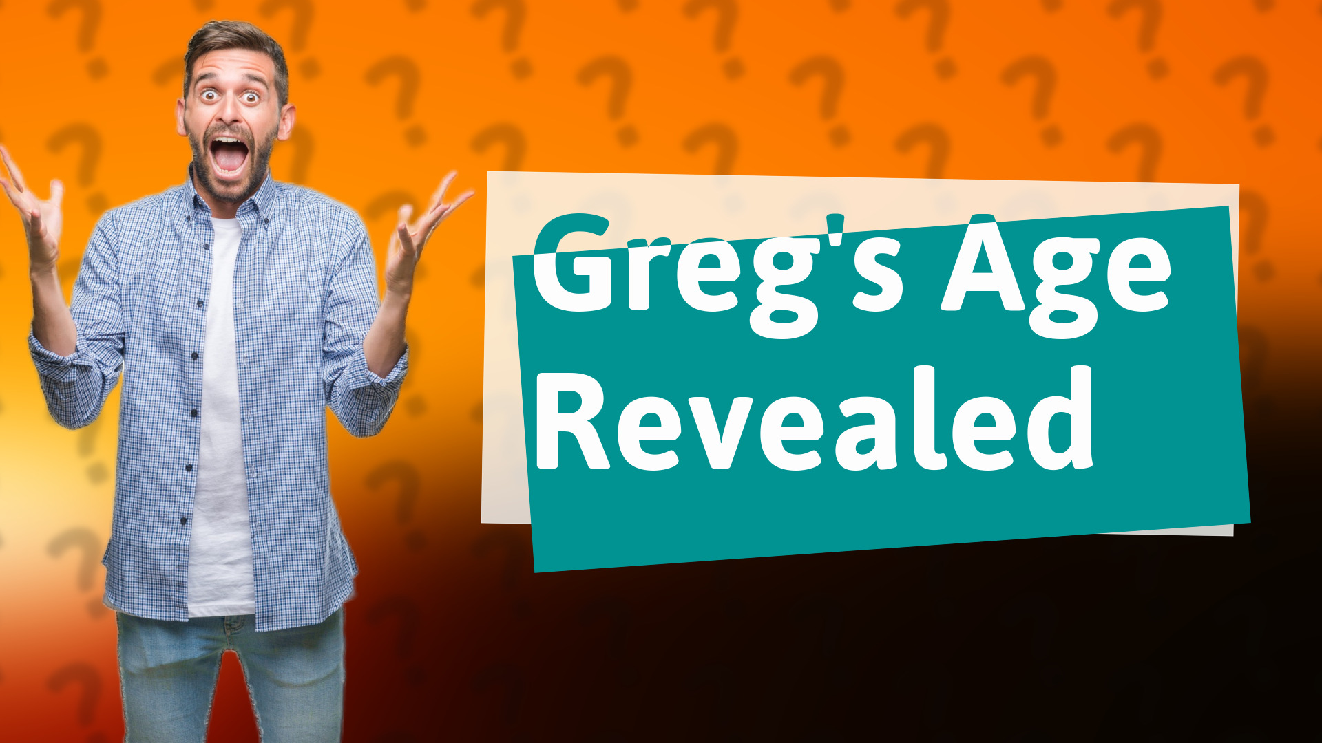 Greg's Age Revealed