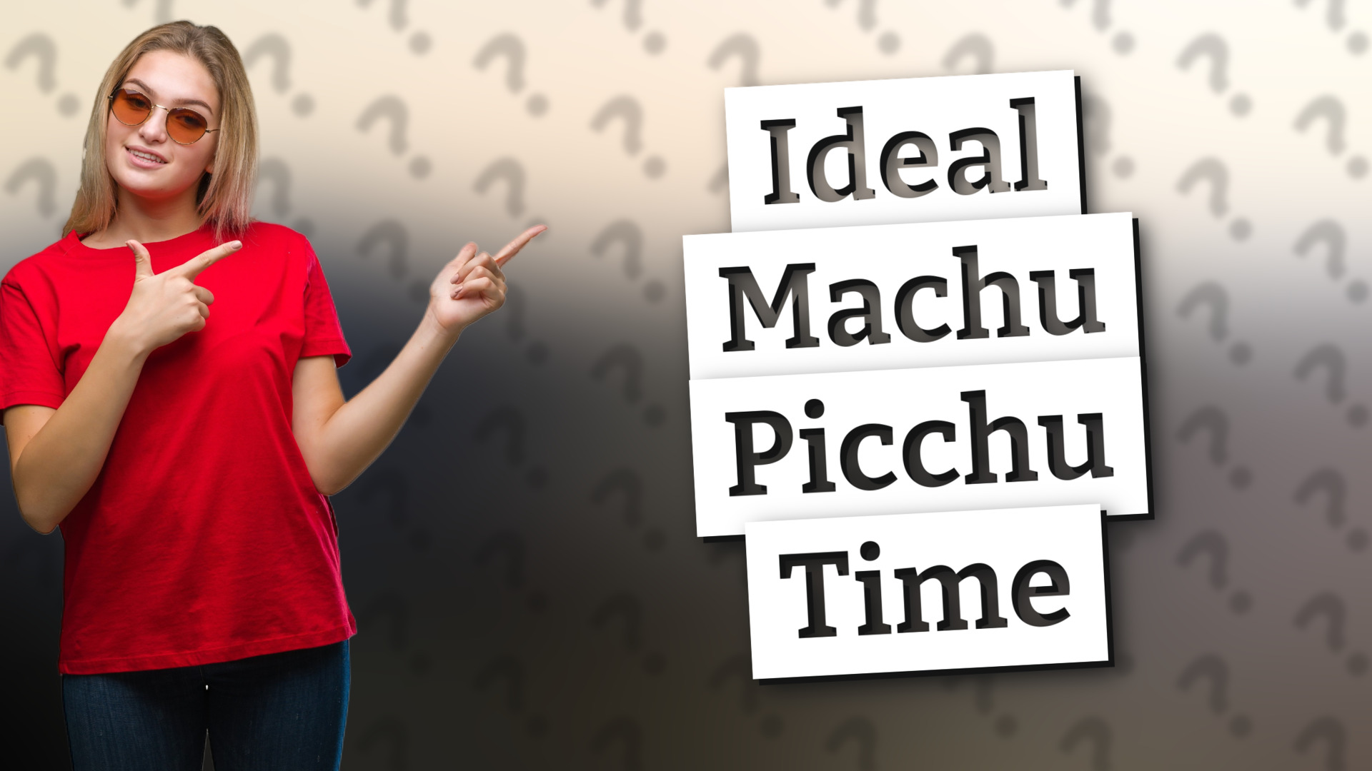 Ideal Machu Picchu Time