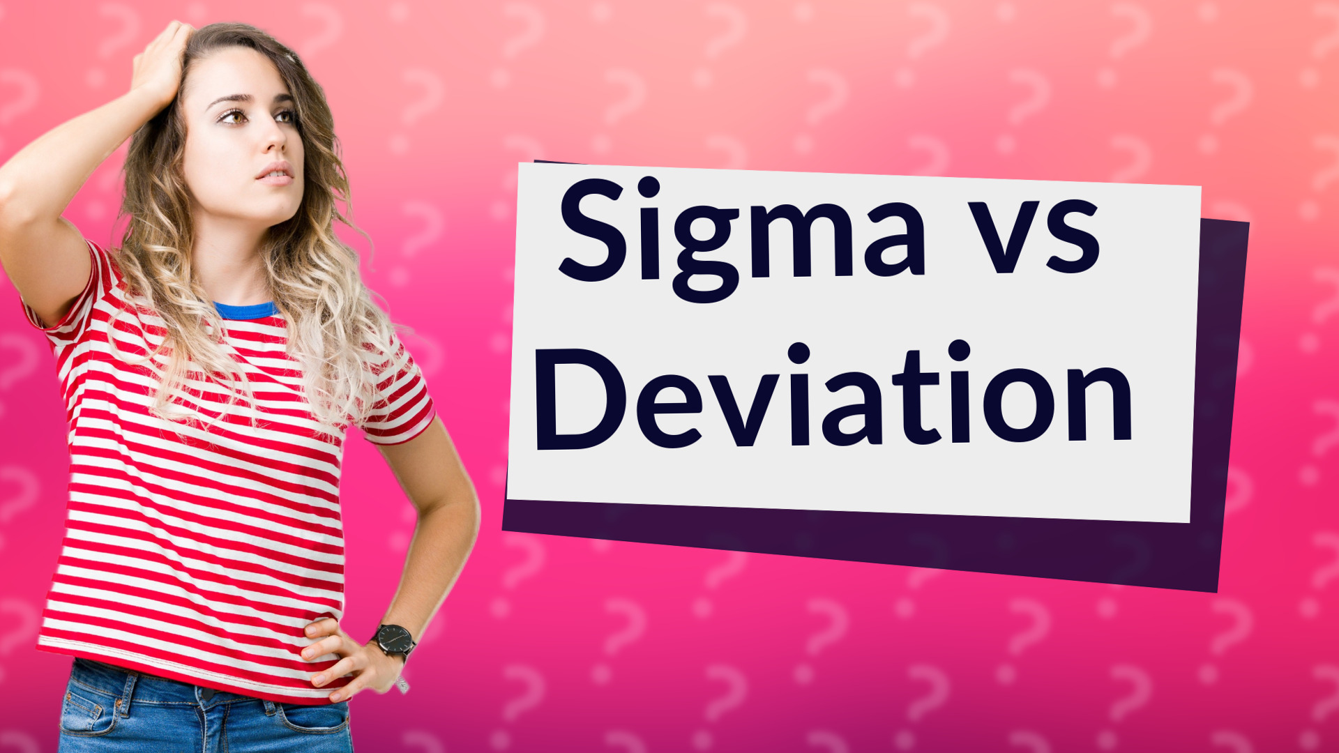 Sigma vs Deviation