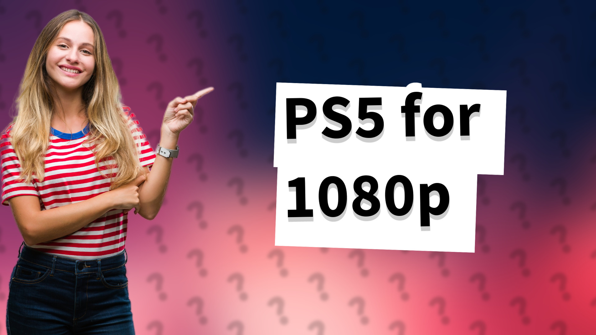 PS5 for 1080p